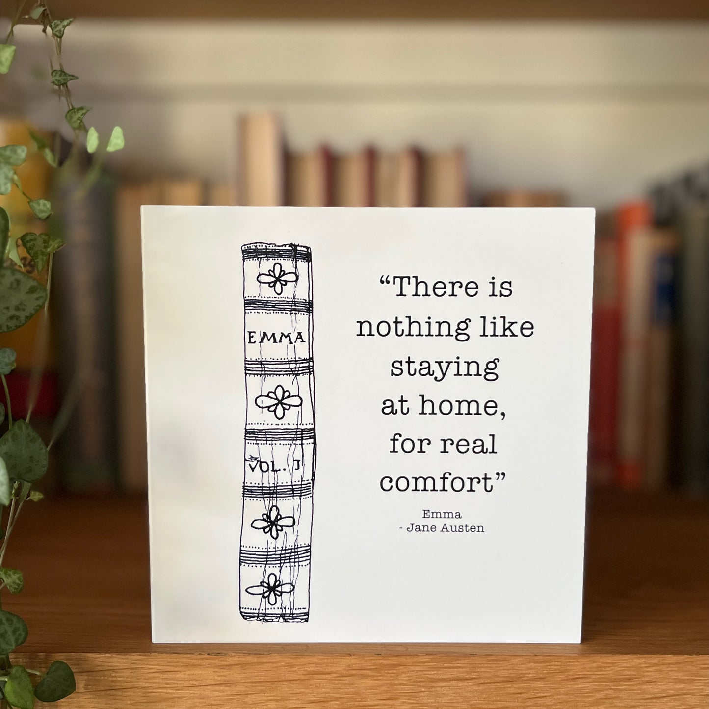 "There is nothing like staying at home for real comfort” Jane Austen Emma greetings card