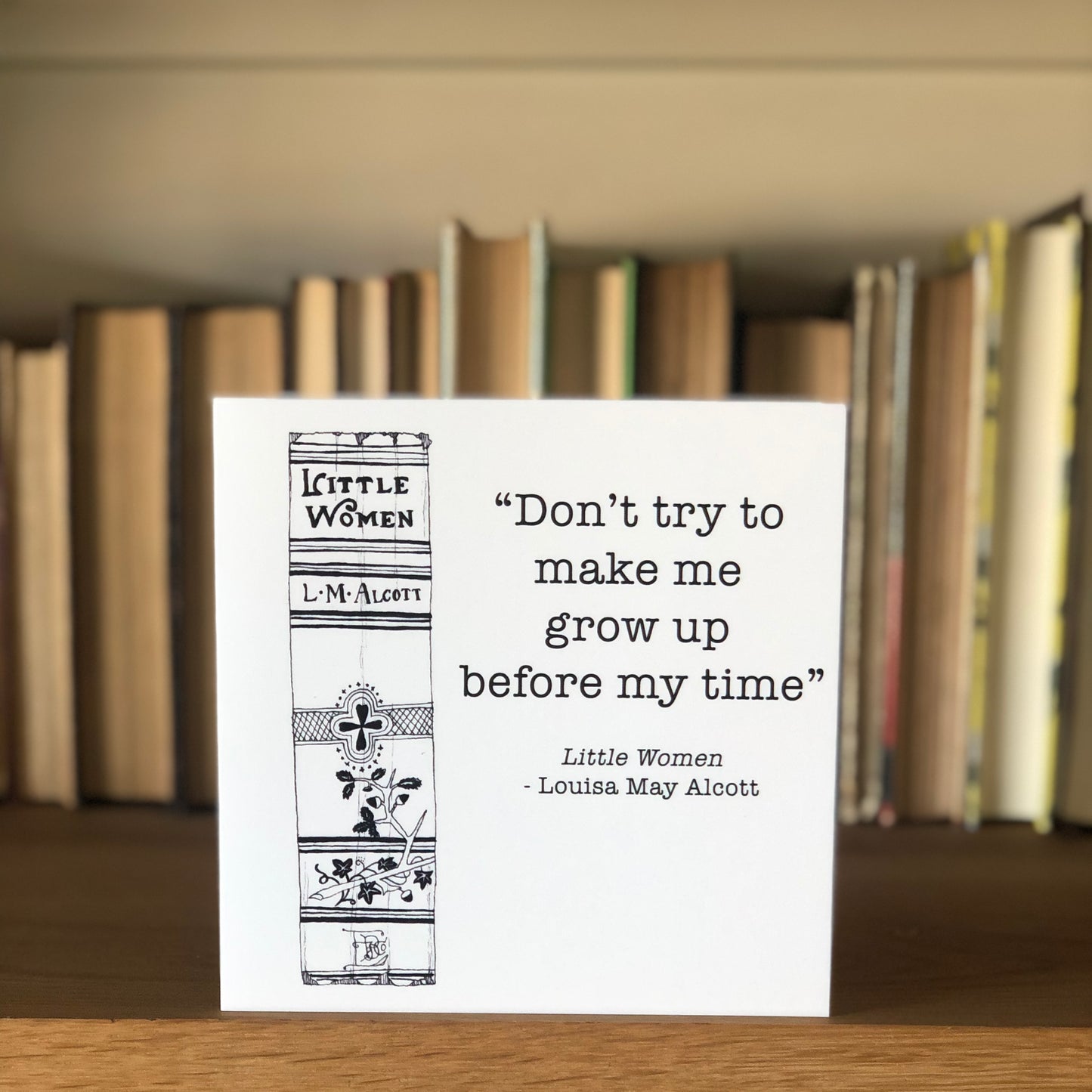 Little Women "Don't try to make me grow up before my time" greetings card