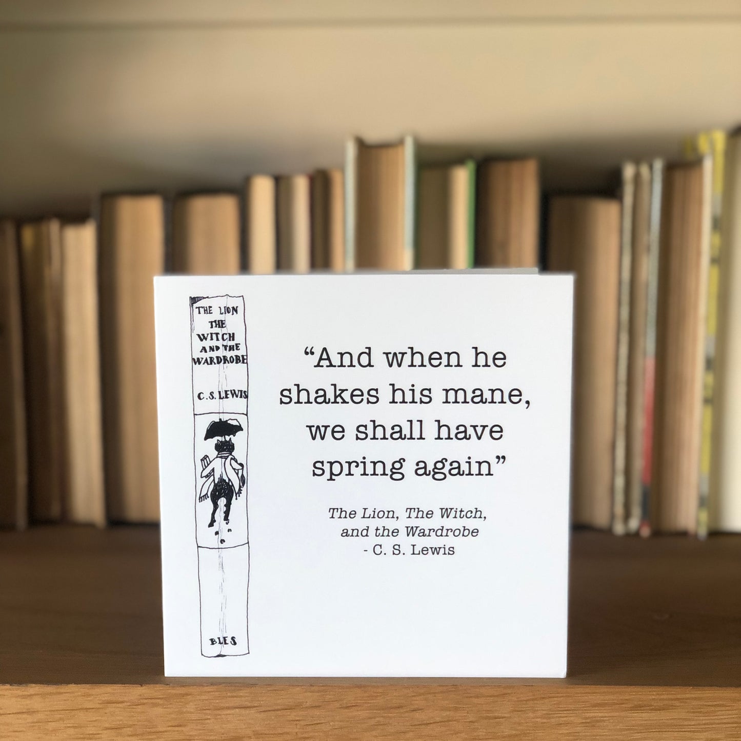 The Lion the Witch and the wardrobe "And when he shakes his mane, we shall have spring again" greetings card