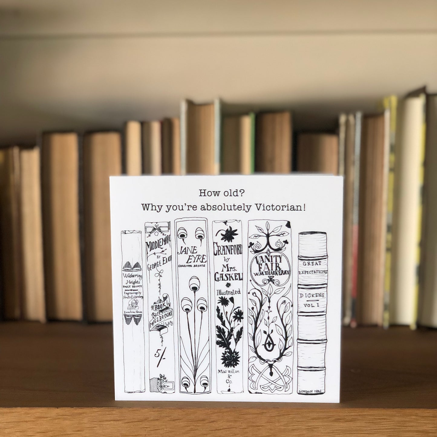 How old? Why you’re absolutely Victorian! Classic novels greetings card