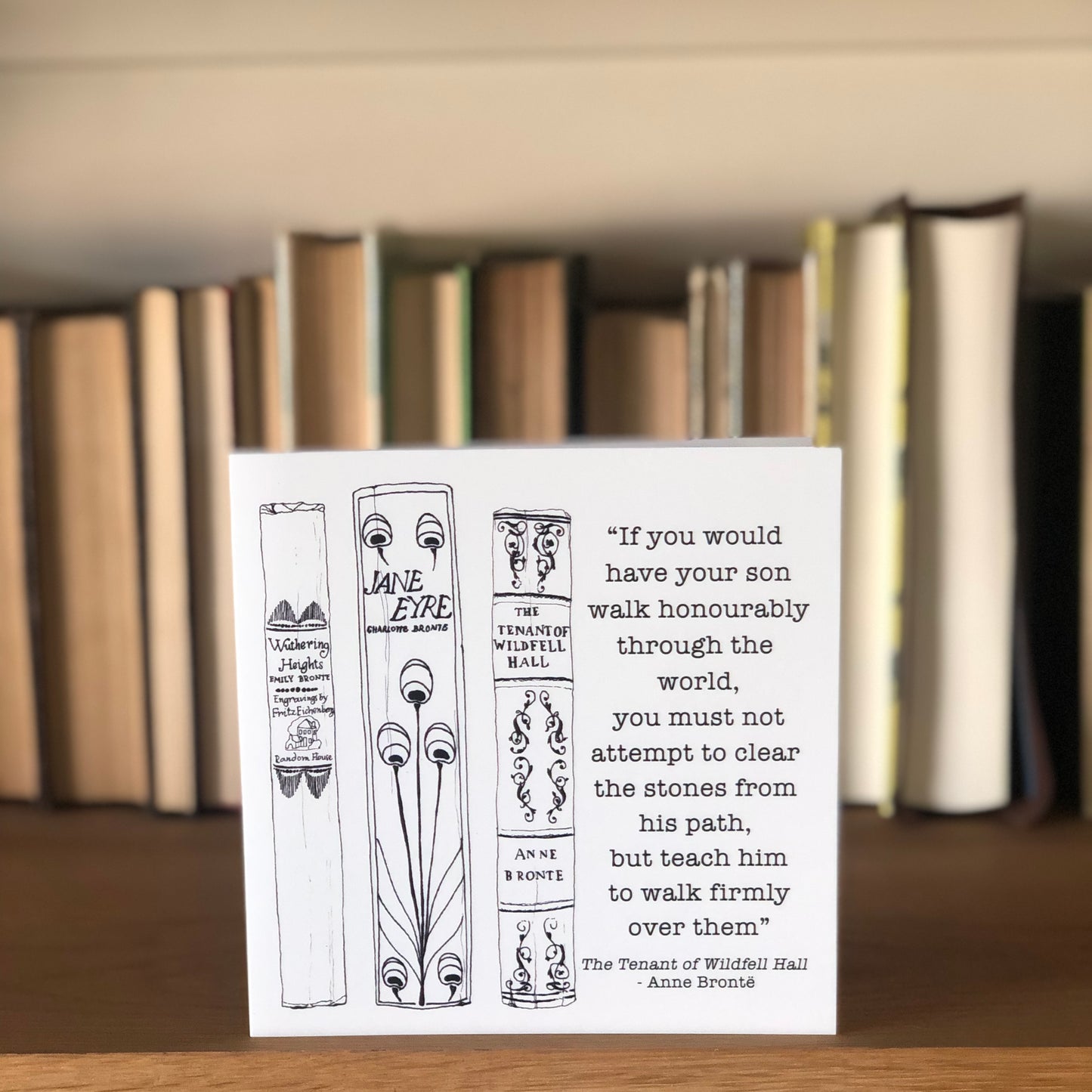 “If you would have your son walk honourably through the world” The Tenant of Wildfell Hall Anne Bronte greetings card